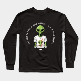 Hilarious Alien T-Shirt Design Long Sleeve T-Shirt